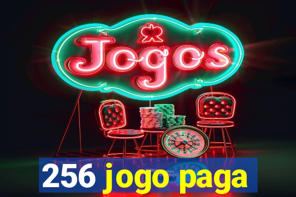 256 jogo paga